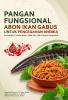 PANGAN FUNGSIONAL ABON IKAN GABUS UNTUK PENCEGAHAN  ANEMIA: Formulasi, Karakterisasi, Nilai Gizi, dan Potensi Kesehatan